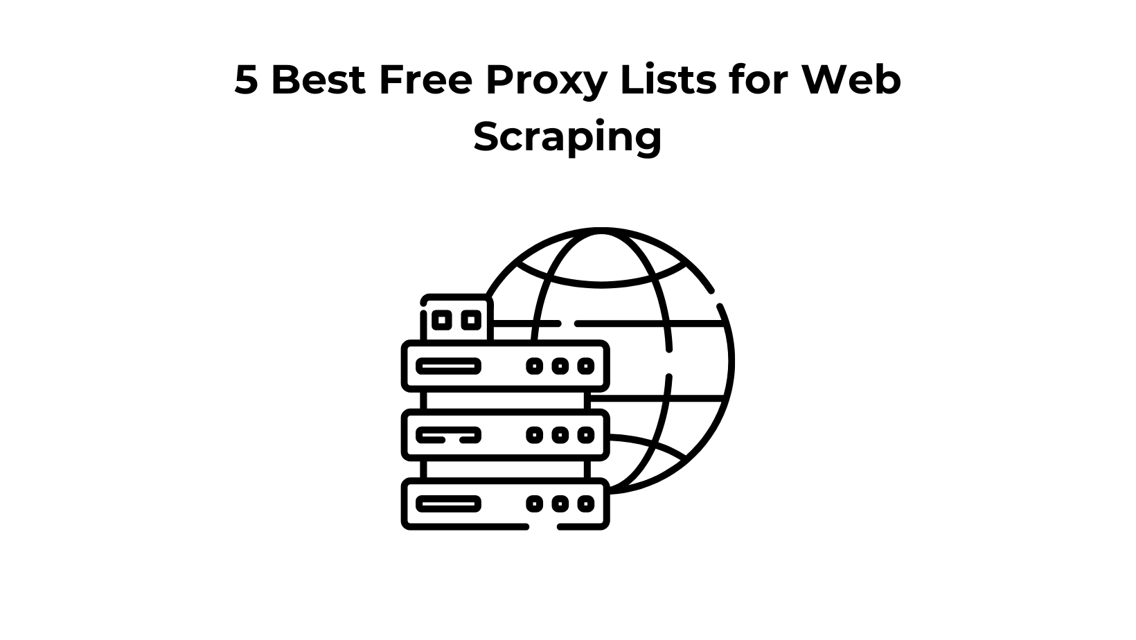 5 Best Free Proxy Lists for Web Scraping
