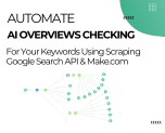 Automate AI Overviews Checking