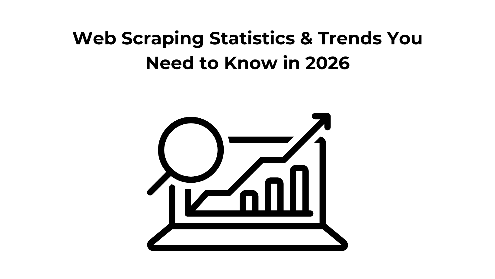 Web Scraping Statistics & Trends You Need to Know in 2026
